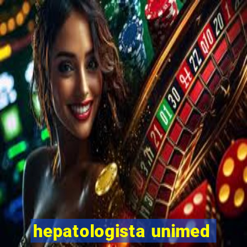 hepatologista unimed